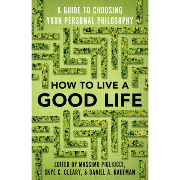 How To Live A Good Life, Massimo Pigliucci (ed.), brosata, 306