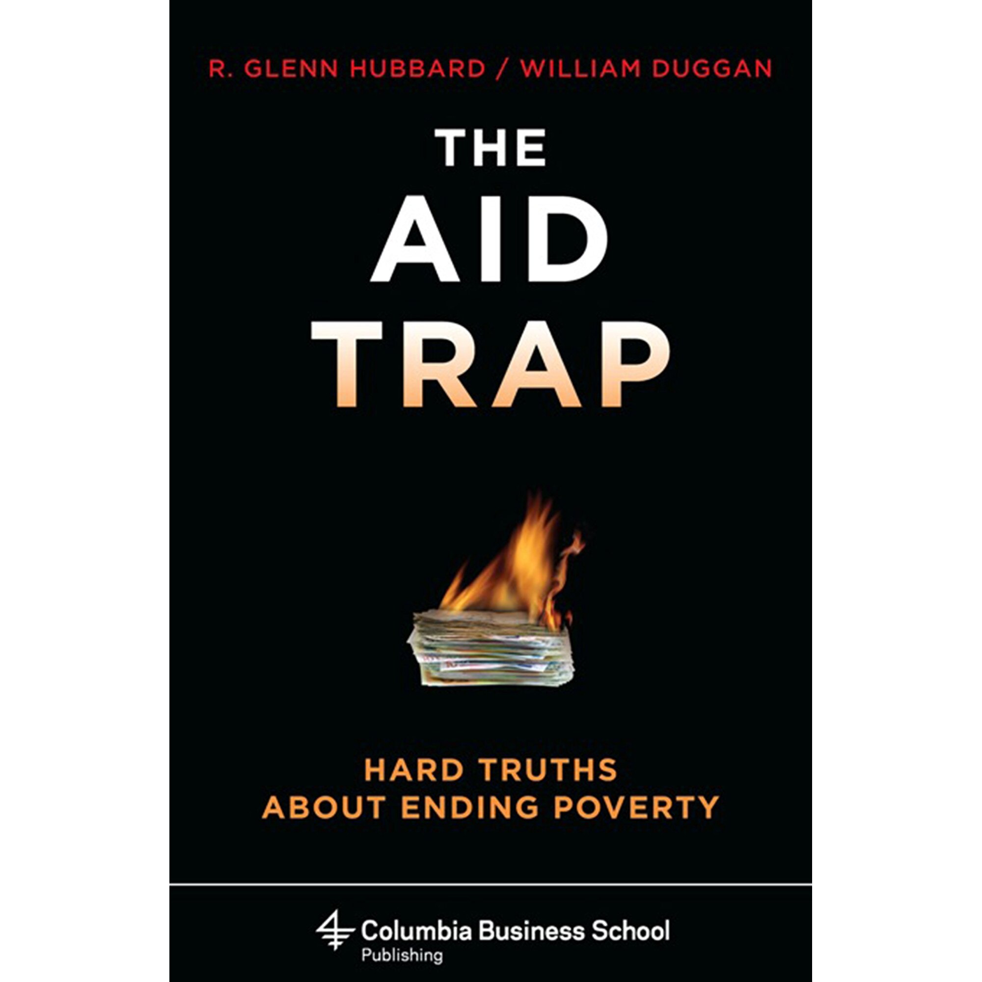 The Aid Trap, R. Glenn Hubbard, William Duggan, brosata, 204
