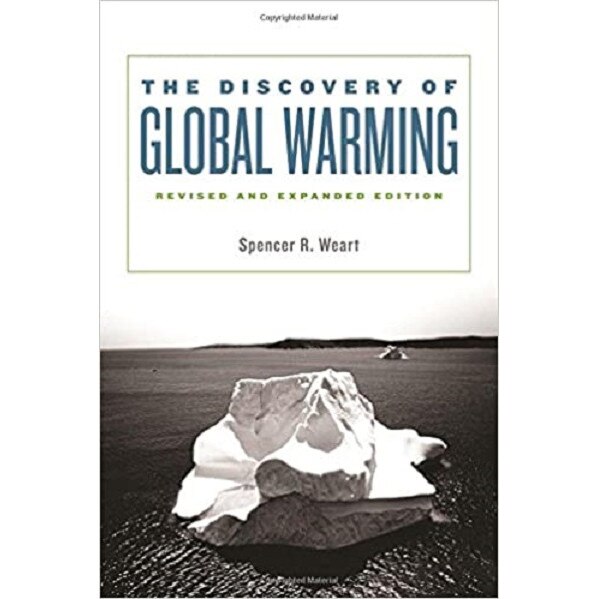 The Discovery of Global Warming: Revised and Expanded Edition (New Histories of Science, Technology, and Medicine), Spencer R. Weart, brosata, 230