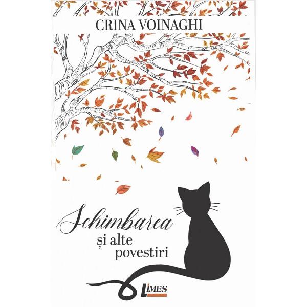 Schimbarea si alte povestiri - Crina Voinaghi