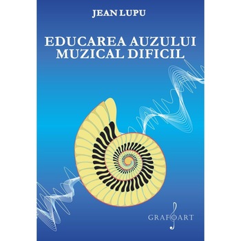 Jean Lupu - Educarea auzului muzical dificil Jean Lupu - Educarea auzului muzical dificil