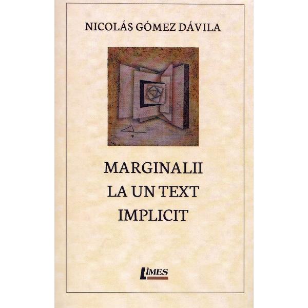 Marginalii la un text implicit - Nicolas Gomez Davila