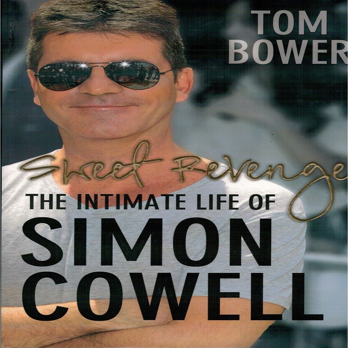 Sweet Revenge The Intimate Life of Simon Cowell, Faber and Faber, 420 pagini