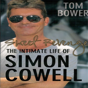 Sweet Revenge The Intimate Life of Simon Cowell, Faber and Faber, 420 pagini Sweet Revenge The Intimate Life of Simon Cowell, Faber and Faber, 420 pagini
