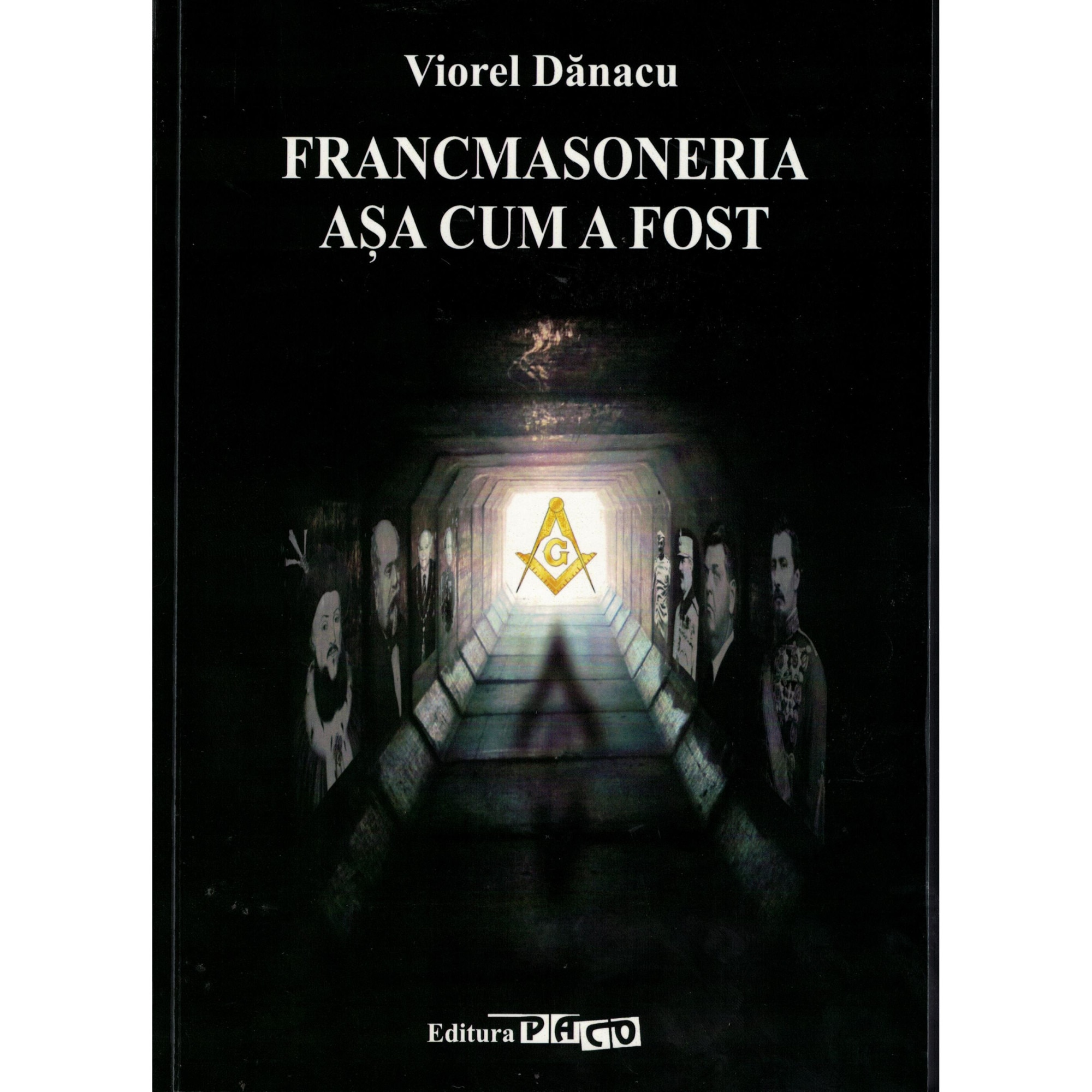 Francmasoneria asa cum a fost - Viorel Danacu