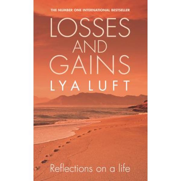 Losses and Gains: Reflections on a Life - Lya Fett Luft