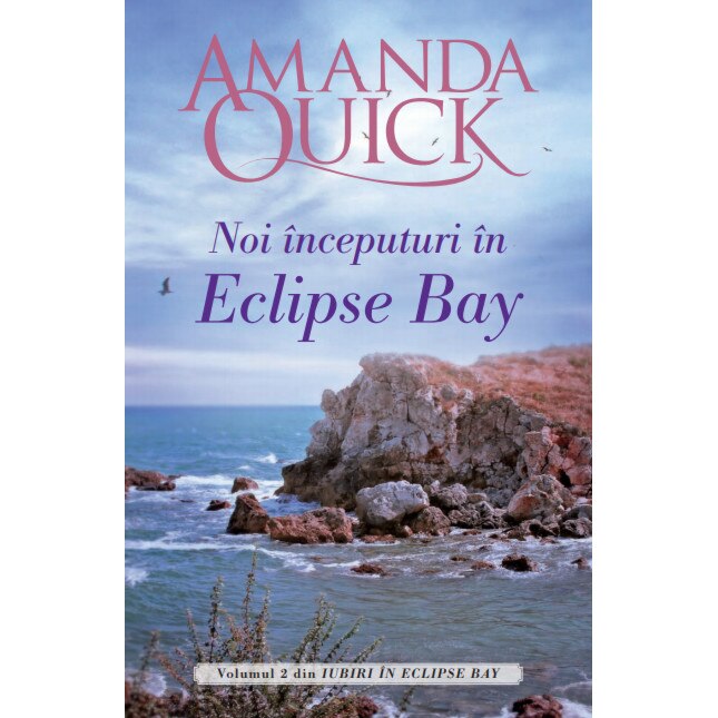 Noi inceputuri in Eclipse Bay - Amanda Quick, editia 2019