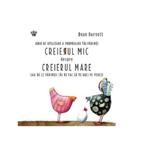 Creierul mic despre creierul mare - Dean Burnett, editia 2020