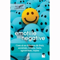 emotiile negative cum sa ne eliberam de frica anxietate tristete furie agresivitate rusine latifa gallo imagen 12_0_
0