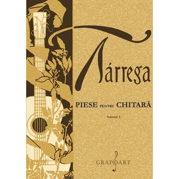 Piese pentru chitara Vol. I - Tarrega Piese pentru chitara Vol. I - Tarrega
