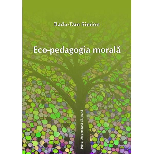 Eco-pedagogia morala - Radu-Dan Simion