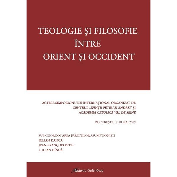 Teologie si filosofie intre Orient si Occident - Iulian Danca