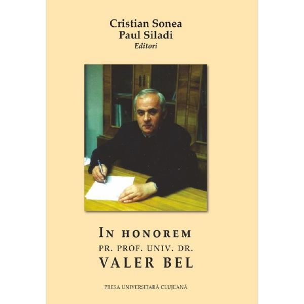 In honorem pr. prof. univ. dr. Valer Bel - Cristian Sonea, Paul Siladi