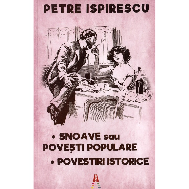 Snoave Sau Povesti Populare. Povestiri Istorice - Petre Ispirescu