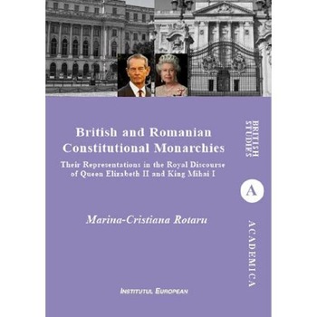 British and Romanian Constitutional Monarchies - Marina-Cristiana Rotaru British and Romanian Constitutional Monarchies - Marina-Cristiana Rotaru