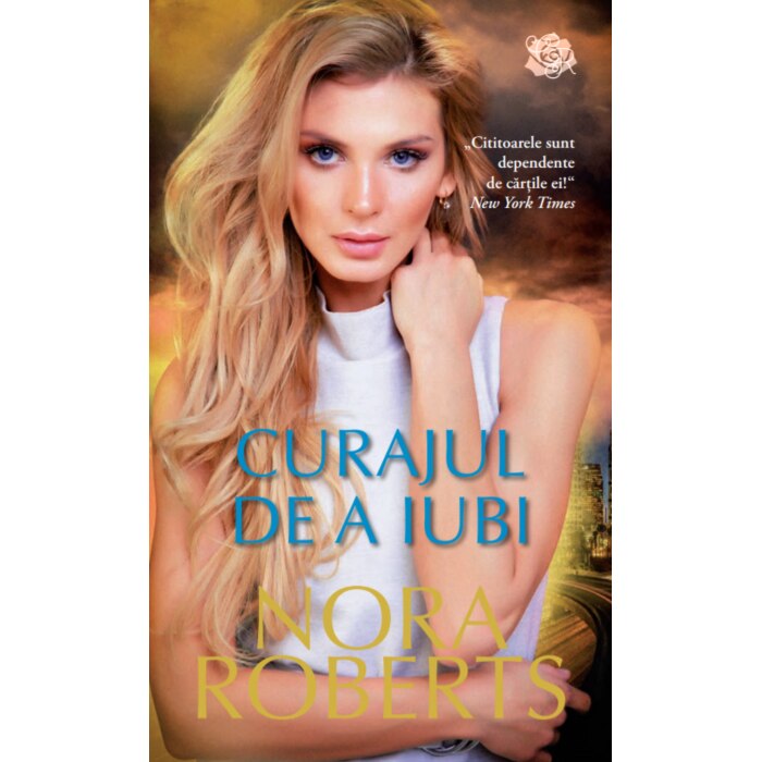 Curajul de a iubi, Nora Roberts