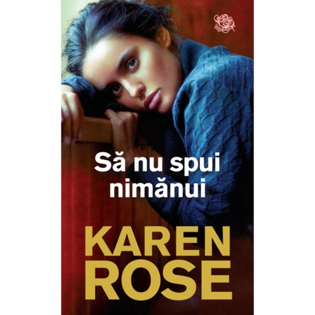 Sa Nu Spui Nimanui Karen Rose Emag Ro