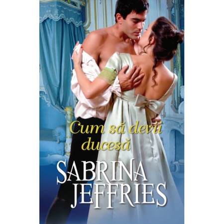 Cum Sa Devii Ducesa Sabrina Jeffries Emag Ro