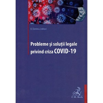 Probleme si solutii legale privind criza Covid-19 - Oana Dimitriu Probleme si solutii legale privind criza Covid-19 - Oana Dimitriu