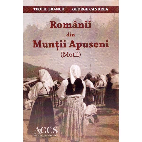 Romanii din Muntii Apuseni. Motii - Teofil Francu, George Candrea