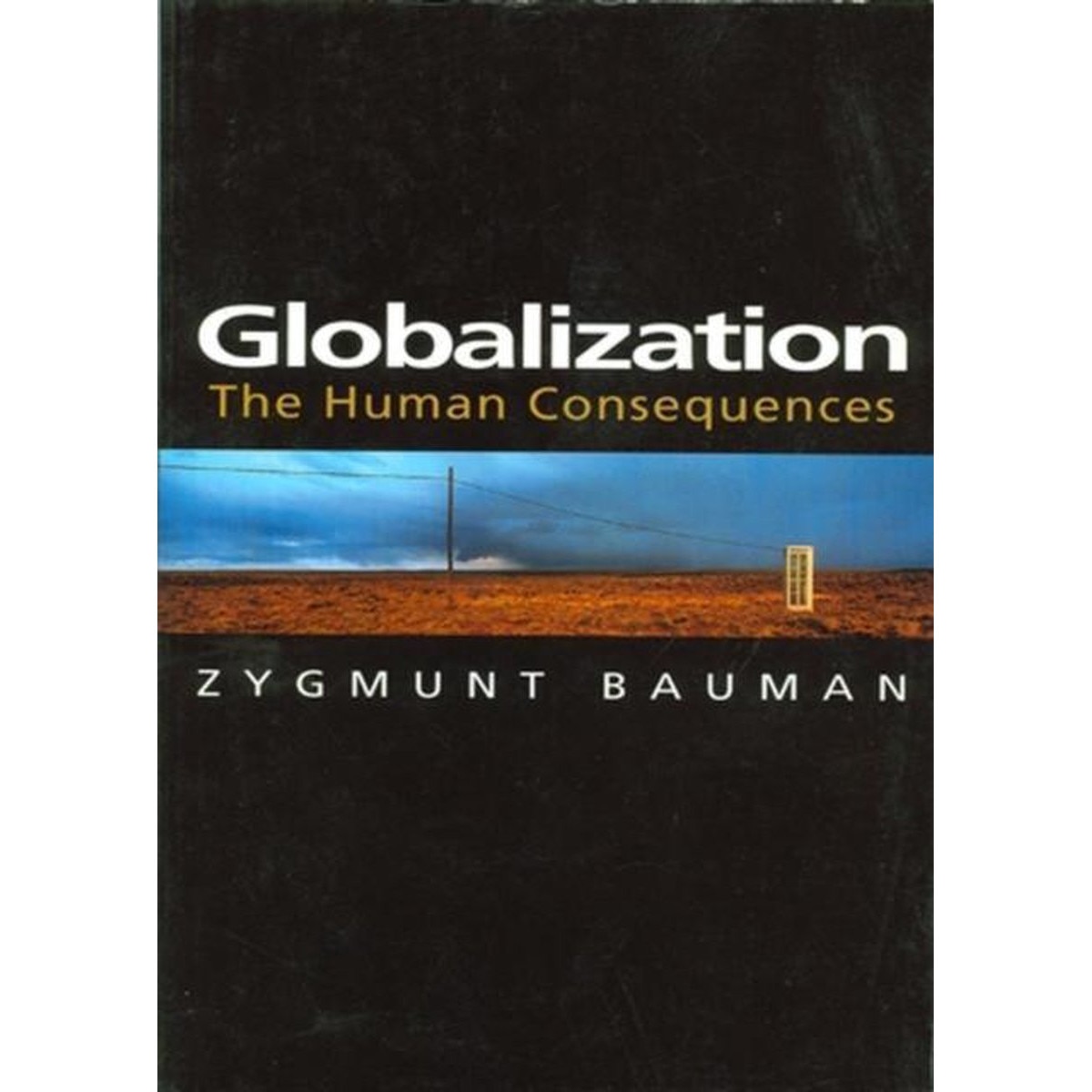 Globalization: the human consequences - Zygmunt Bauman
