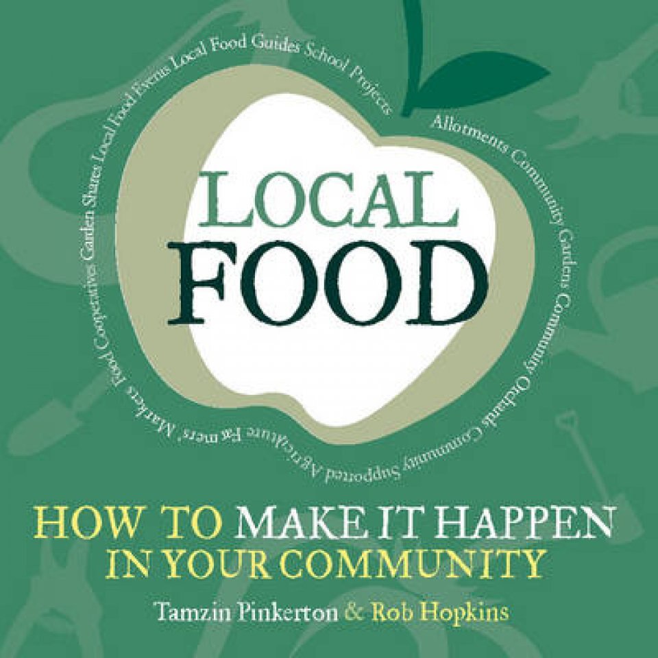 Local food - Tamzin Pinkerton, Rob Hopkins