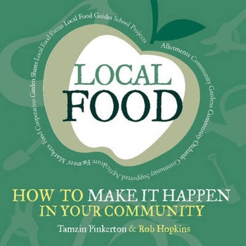 Local food - Tamzin Pinkerton, Rob Hopkins Local food - Tamzin Pinkerton, Rob Hopkins