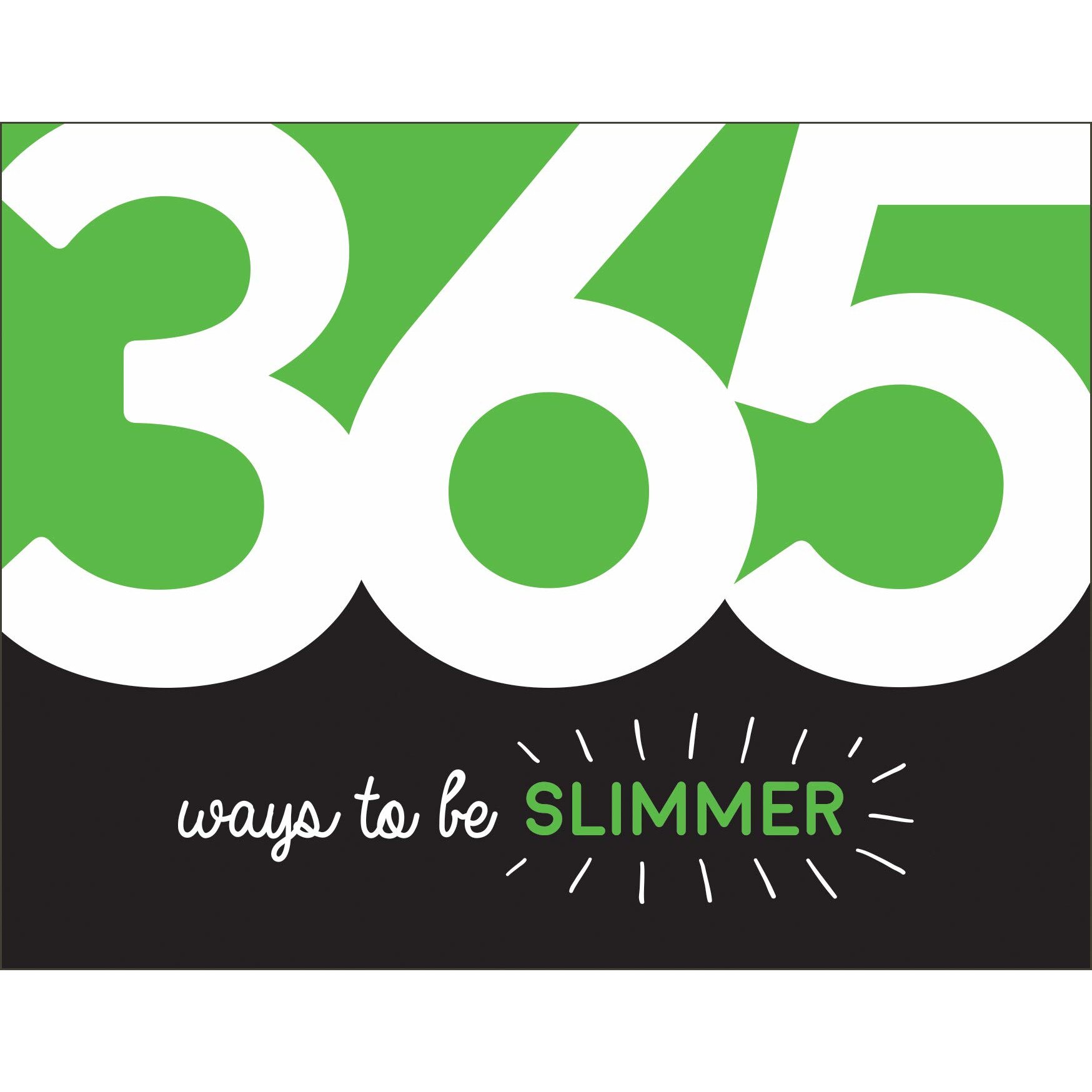 365 Ways to Be Slimmer - , editia 2019