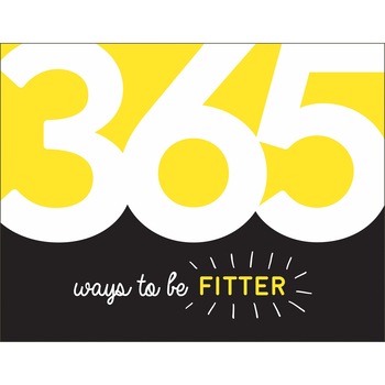 365 Ways to Be Fitter - , editia 2019 365 Ways to Be Fitter - , editia 2019