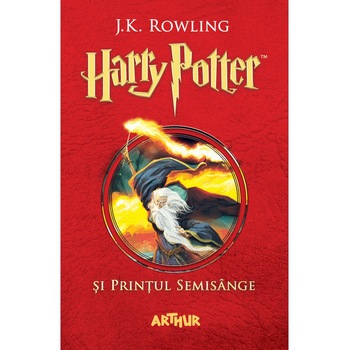 Harry Potter 6 si Printul Semisange, J.K. Rowling