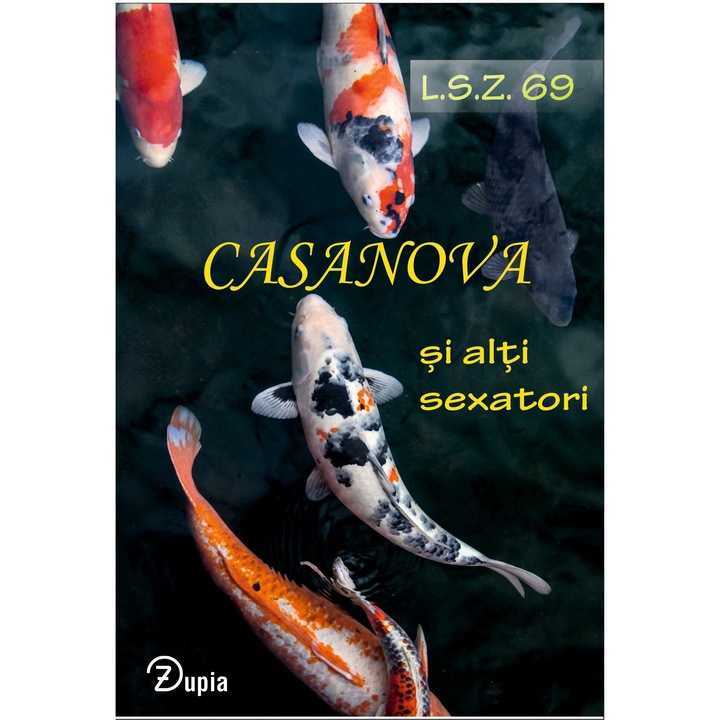 Casanova si alti sexatori - cu ilustratiile erotice ale autorului - L.S.Z. 69 - 134 p.