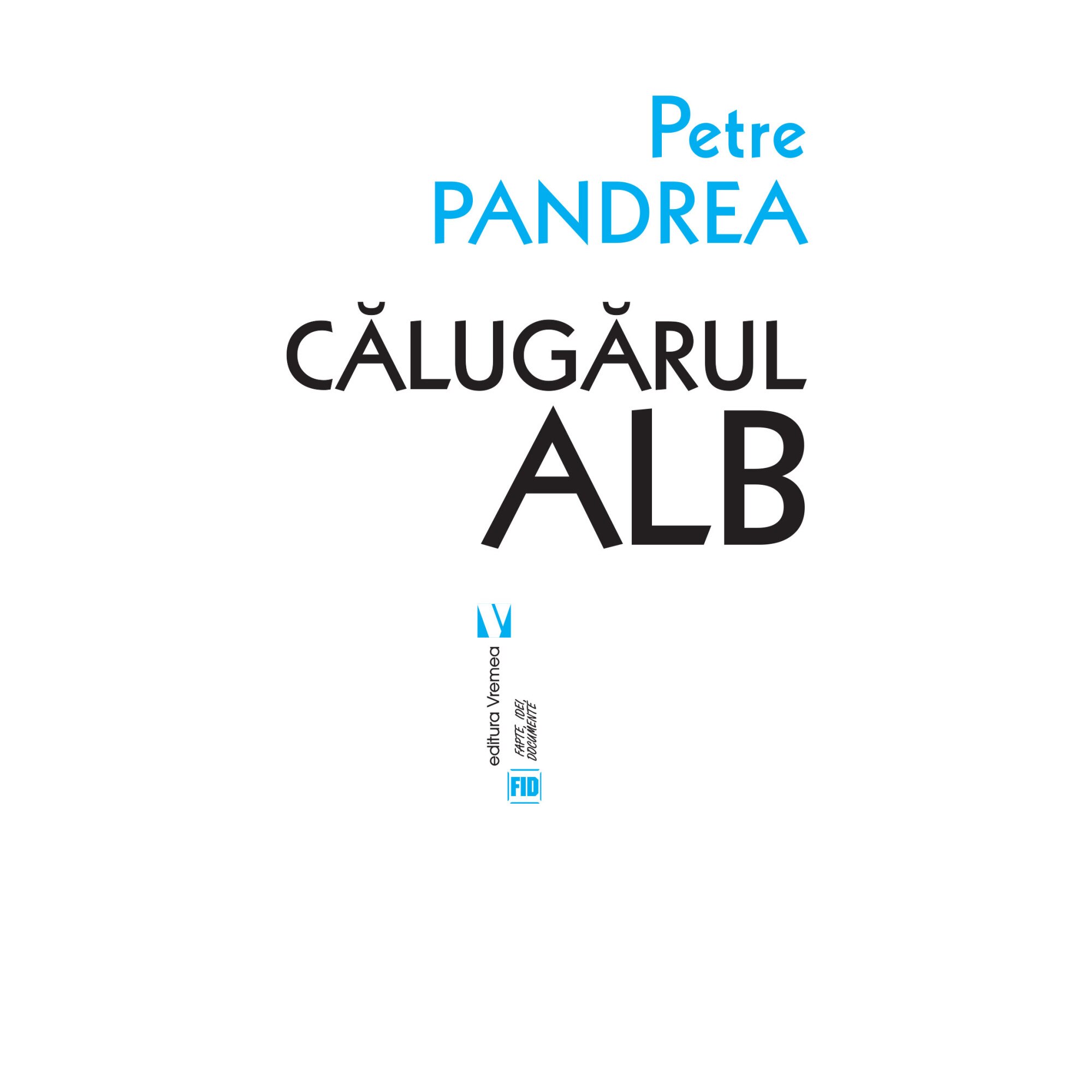 Calugarul alb - Petre Pandrea
