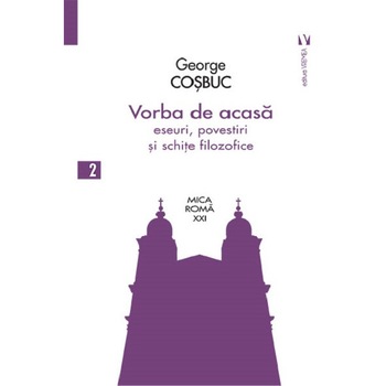 Vorba de acasa - George Cosbuc, ed 2020 Vorba de acasa - George Cosbuc, ed 2020