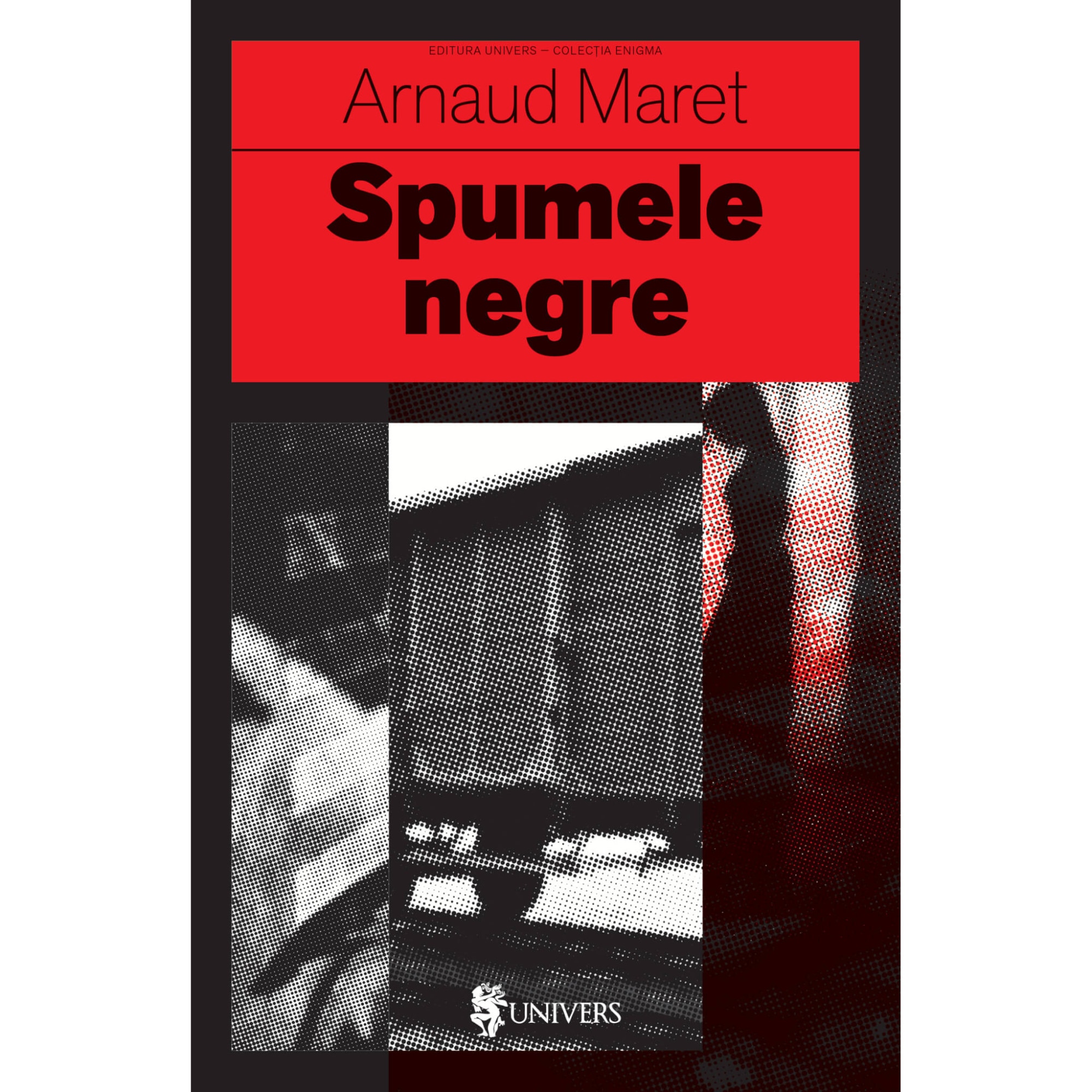 Spumele negre, Arnaud Maret