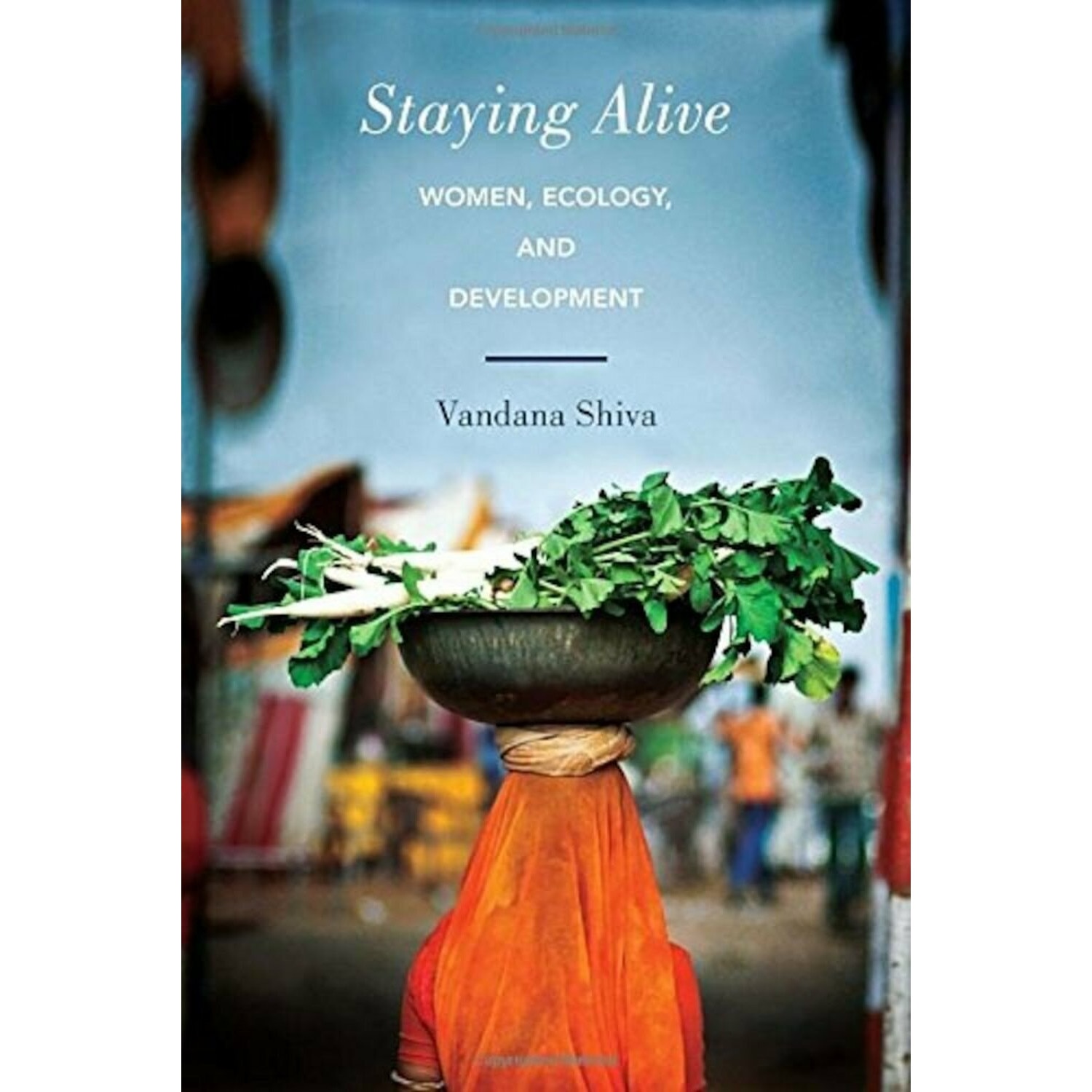 Staying alive - Vandana Shiva