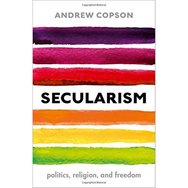 Secularism - President of the International Humanist and Ethical Union) Andrew (Chief Executive of Humanists UK Copson, ed 2017