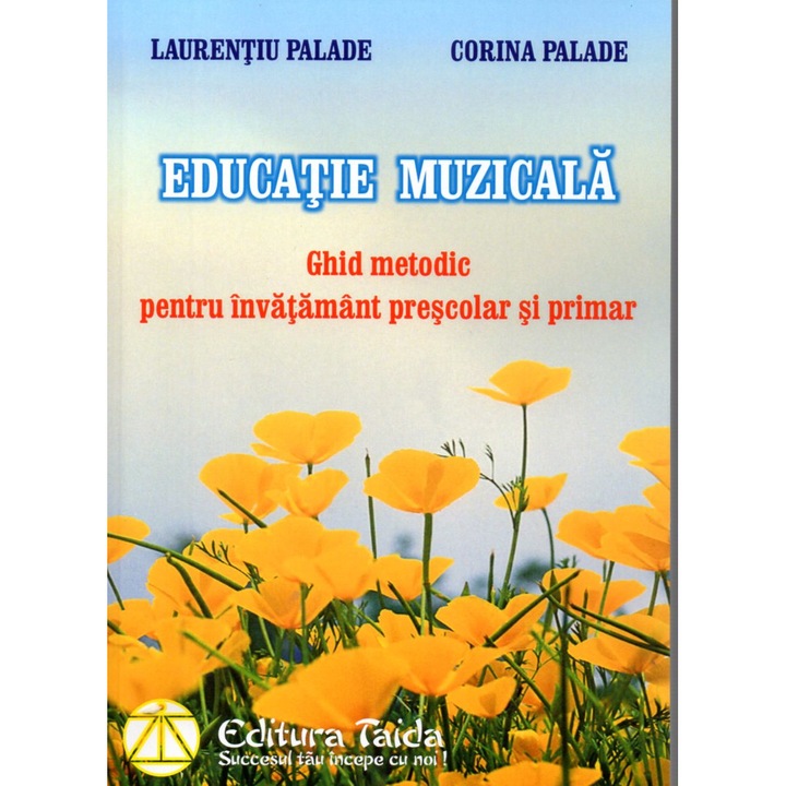 Educatie muzicala ghid metodic pentru invatamantul prescolar si primar, Corina Palade