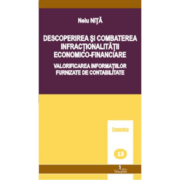 Descoperirea si combaterea infractionalitatii economico-financiare - Nelu Nita