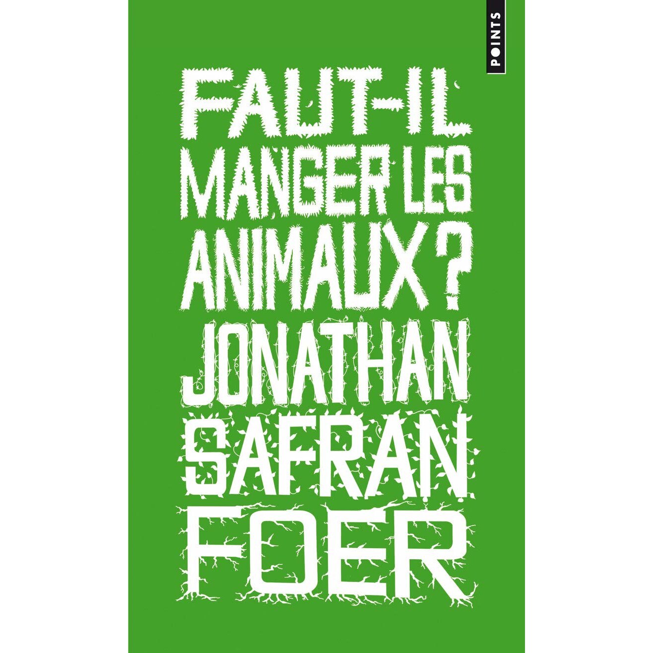 Faut-il manger les animaux, Jonathan Safran Foer