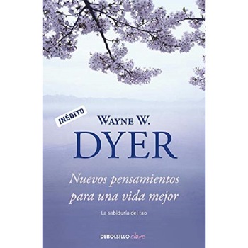 Nuevos pensamientos para una vida mejor, Wayne W. Dyer Nuevos pensamientos para una vida mejor, Wayne W. Dyer