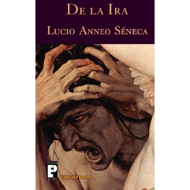 De la ira, Lucio Anneo Seneca
