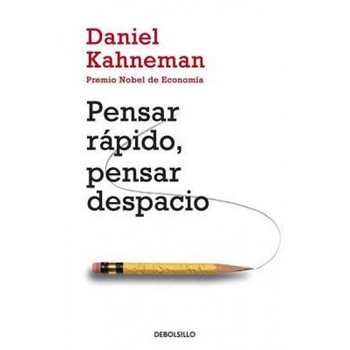 Pensar rapido, pensar despacio, Daniel Kahneman Pensar rapido, pensar despacio, Daniel Kahneman