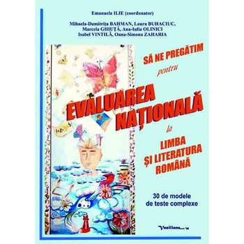 Sa ne pregatim pentru Evaluarea Nationala la Limba si literatura romana Sa ne pregatim pentru Evaluarea Nationala la Limba si literatura romana