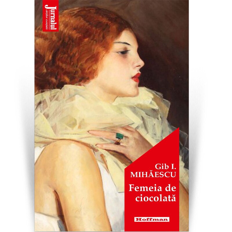 Femeia de ciocolata - Gib I. Mihaescu, editia 2020