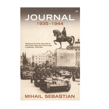 Journal 1935-44 The Fascist Years, Mihail Sebastian, 672 pagini Journal 1935-44 The Fascist Years, Mihail Sebastian, 672 pagini
