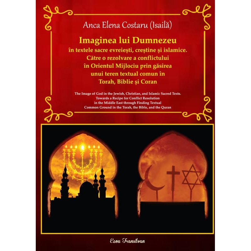 Imaginea lui Dumnezeu in textele sacre evreiesti, crestine si islamice - Anca Elena Costaru