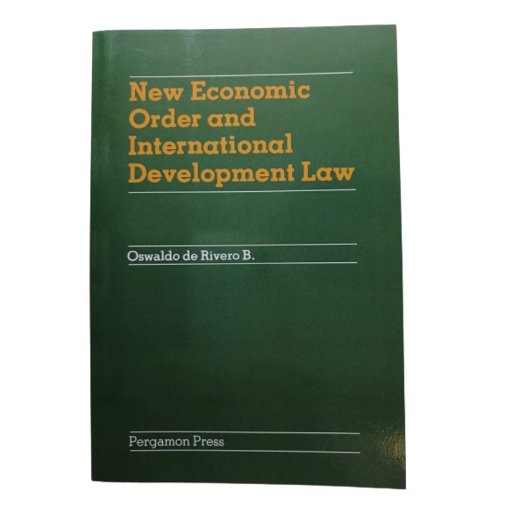 New Economic Order and International Development Law, Oswaldo de Rivero B