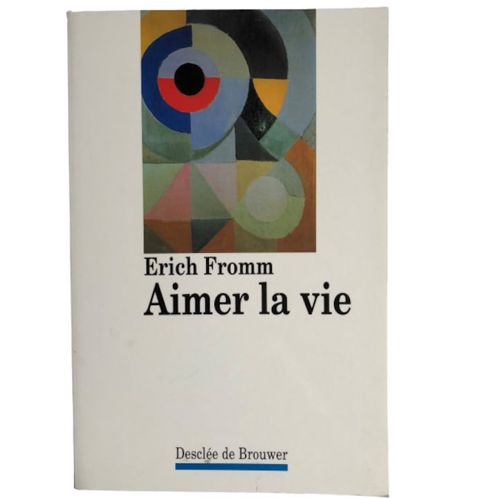 Aimer la vie, Erich Fromm