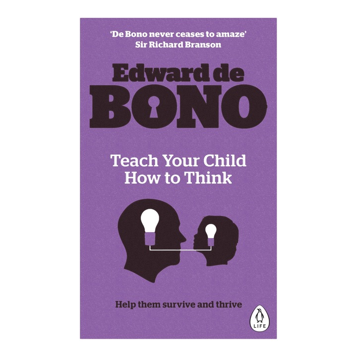 Teach Your Child How To Think - Edward de Bono
