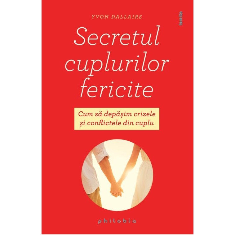 Secretul cuplurilor fericite - Yvon Dallaire